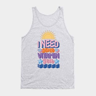 I Need Vitamin Sea Tank Top